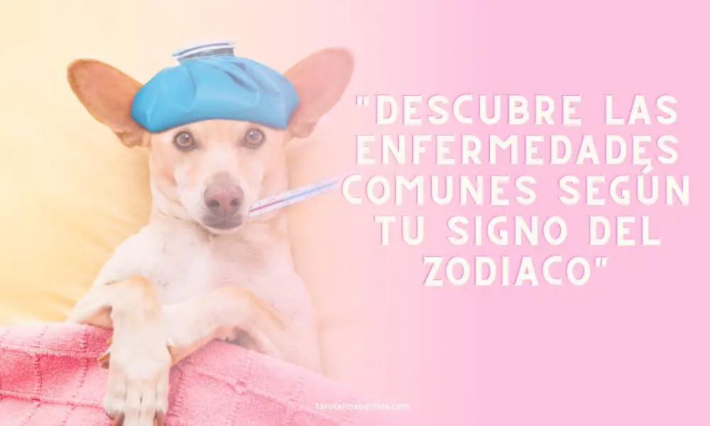 "Descubre las enfermedades comunes según tu signo del zodiaco"